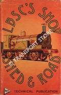 Book cover of Shops, Shed & Road / LBSC's Shop, Shed and Road by L.B.S.C. [LAWRENCE, Lilian 'Curly'] & EVANS, Martin